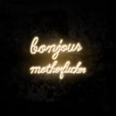 Bonjour Motherfucker neon sign