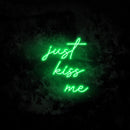 Just Kiss Me Neon Sign