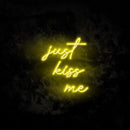 Just Kiss Me Neon Sign