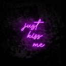Just Kiss Me Neon Sign