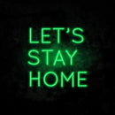 Let's Stay Home Neon Sign