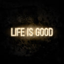 Life Is Good Neon Sign