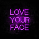 Love Your Face Neon Sign