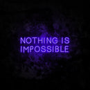 Nothing Is Impossible 2 Neon Sign