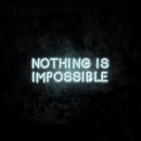 Nothing Is Impossible 2 Neon Sign