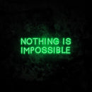 Nothing Is Impossible 2 Neon Sign