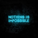 Nothing Is Impossible 2 Neon Sign