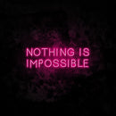Nothing Is Impossible 2 Neon Sign