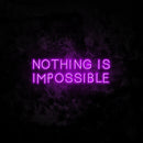 Nothing Is Impossible 2 Neon Sign