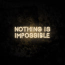 Nothing Is Impossible 2 Neon Sign