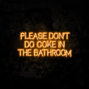 Please Don't Do Coke In The Bathroom Neon Light