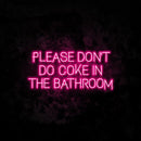 Please Don't Do Coke In The Bathroom Neon Light