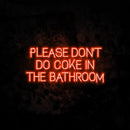 Please Don't Do Coke In The Bathroom Neon Light