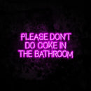 Please Don't Do Coke In The Bathroom Neon Light