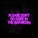 Please Don't Do Coke In The Bathroom Neon Light