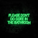 Please Don't Do Coke In The Bathroom Neon Light