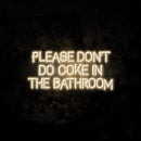 Please Don't Do Coke In The Bathroom Neon Light