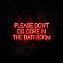 Please Don't Do Coke In The Bathroom Neon Light