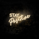 Stay Positive Neon Sign