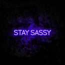 Stay Sassy Neon Sign