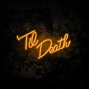 Til Death Neon Light