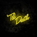 Til Death Neon Light