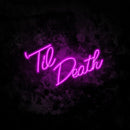 Til Death Neon Light