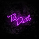 Til Death Neon Light