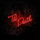 Til Death Neon Light
