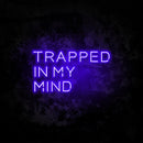 Trapped In My Mind Neon Sign