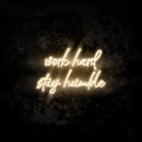 Work Hard Stay Humble Neon Sign